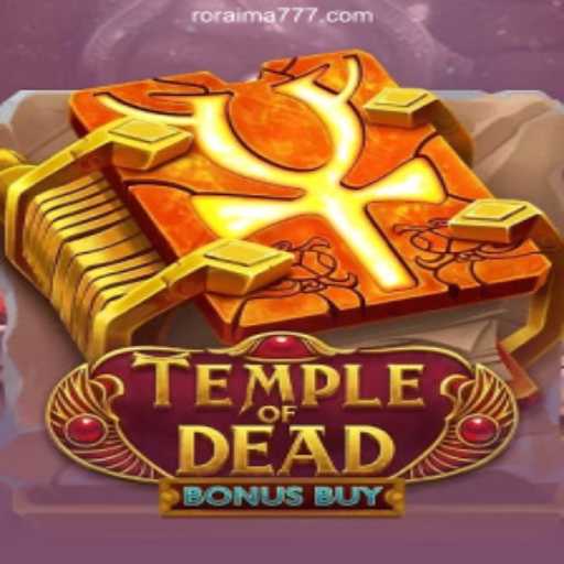 Exploring the Thrills of Temple of Dead Bonus Buy at 777Roraima.Com